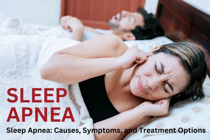 Sleep Apnea- Causes, Symptoms, and Treatment Options